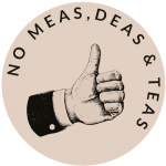 NO MEAS DEAS AND TEAS